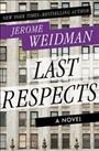 Last respects [electronic resource] : a novel / Jerome Weidman.