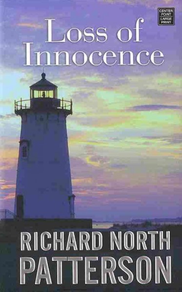 Loss of innocence / Richard North Patterson.