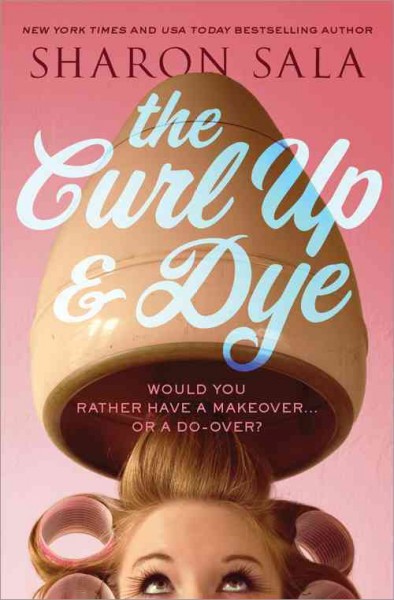 The curl up & dye / Sharon Sala.