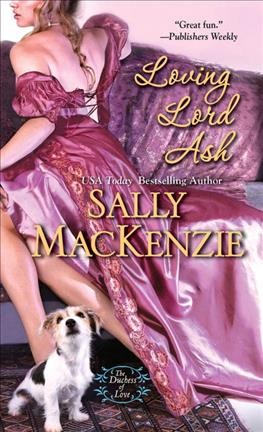 Loving Lord Ash / Sally MacKenzie.