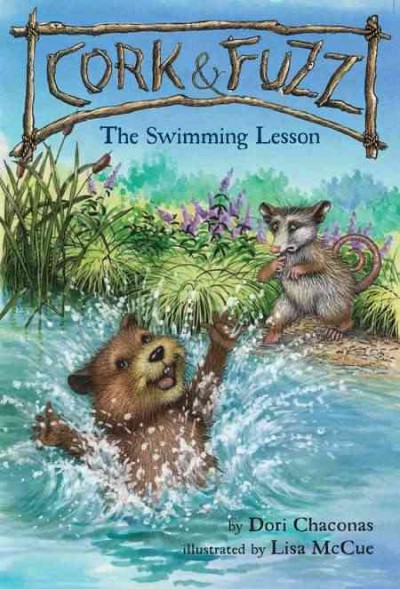 Cork and Fuzz : the swimming lesson / by Dori Chaconas ; illustrated by Lisa McCue.