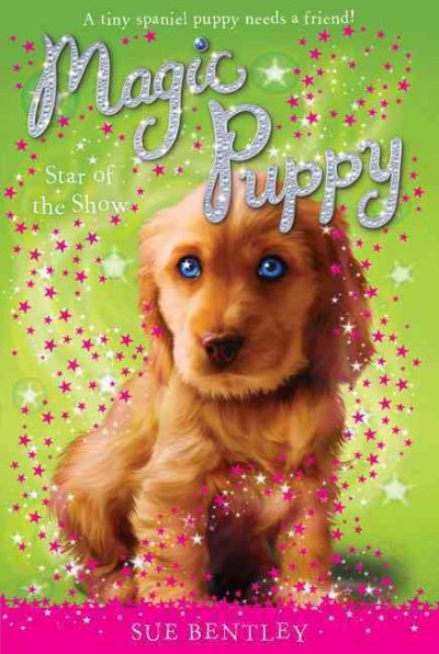 Star of the show / Sue Bentley ; illustrated by Angela Swan.