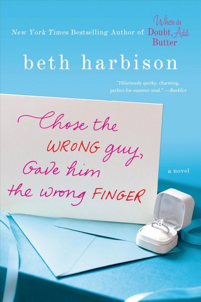 Chose the Wrong Guy, Gave Him the Wrong Finger / Beth Harbison.
