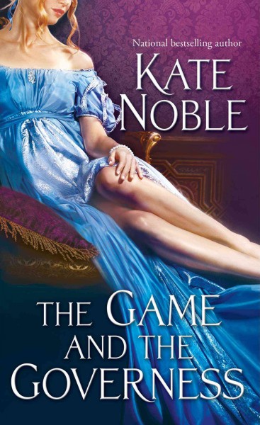 The game and the governess / Kate Noble.