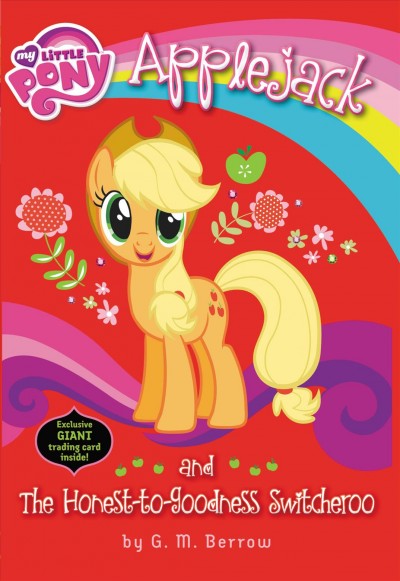 Applejack and the honest-to-goodness switcheroo / written by G.M. Berrow.
