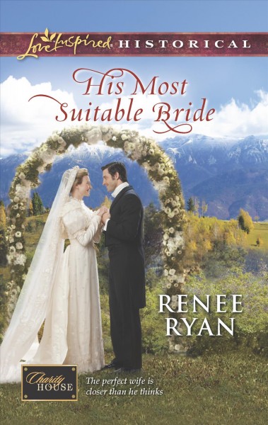 His most suitable bride / Renee Ryan.