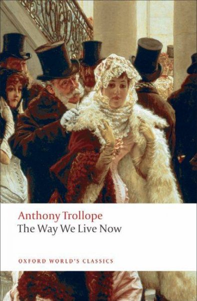 The way we live now / Anthony Trollope ; edited with an introduction and notes by John Sutherland.