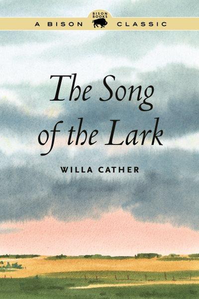The song of the lark [electronic resource] / Willa Cather.