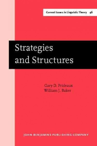 Strategies and structures [electronic resource] : the processing of relative clauses / Gary D. Prideaux and William J. Baker.