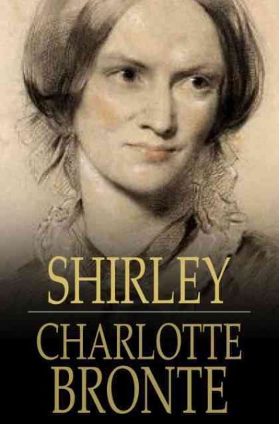Shirley [electronic resource] / Charlotte Brontë.