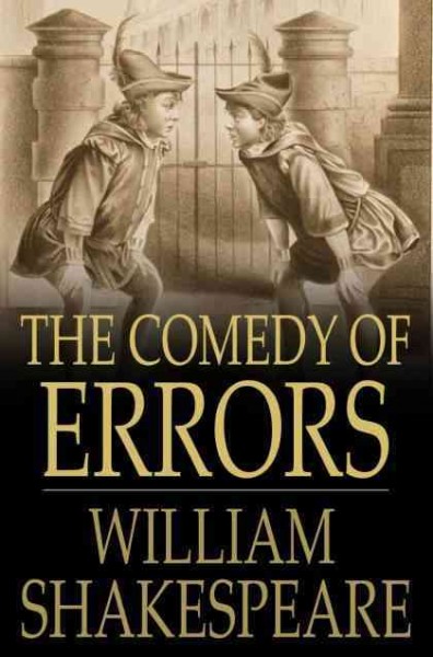 The comedy of errors [electronic resource] / William Shakespeare.