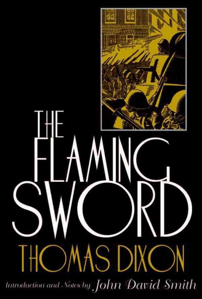 The flaming sword [electronic resource] / by Thomas Dixon ; with an introduction and notes by John David Smith.