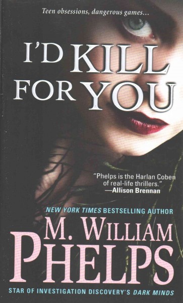 I'd kill for you / M. Williams Phelps.