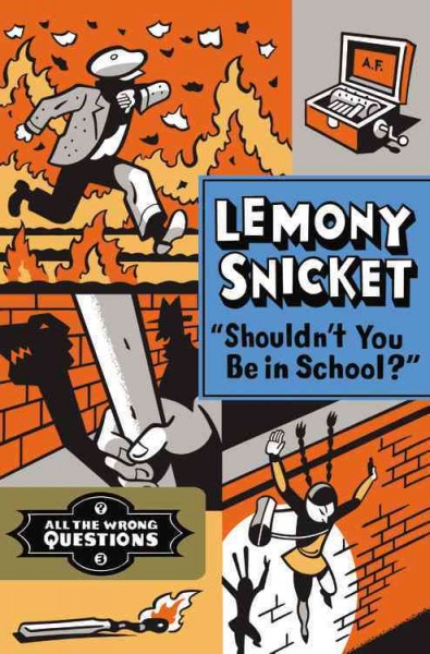 "Shouldn't you be in school?" / Lemony Snicket ; art by Seth.
