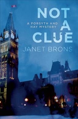 Not a clue : a Forsyth and Hay mystery / Janet Brons.