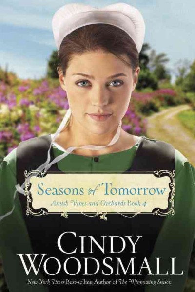 Amish Vines and Orchards [[Book] :] seasons of tomorrow / Cindy Woodsmall.