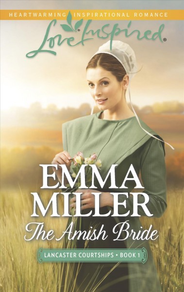 The Amish bride / Emma Miller.