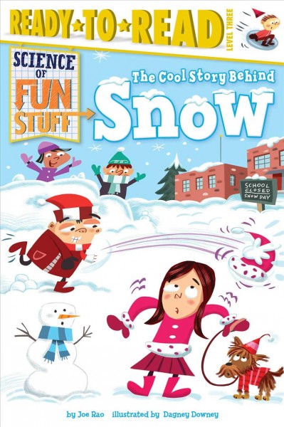 The cool story behind snow / by meteorologist Joe Rao ; illustrated by Dagney Downey.