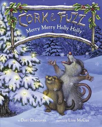 Merry merry holly holly / by Dori Chaconas ; illustrated by Lisa McCue.
