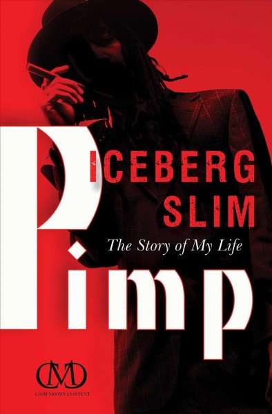 Pimp : the story of my life / Iceberg Slim.