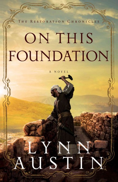 On this foundation / Lynn Austin.