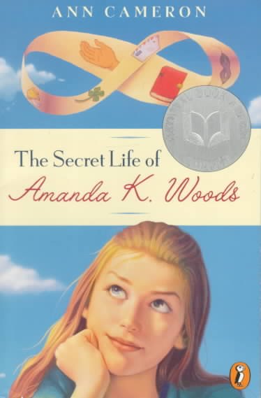 The Secret life of Amanda K. Woods  Ann Cameron.