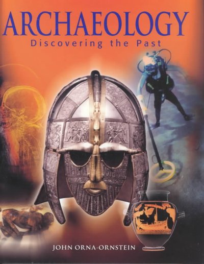 Archaeology discovering the past