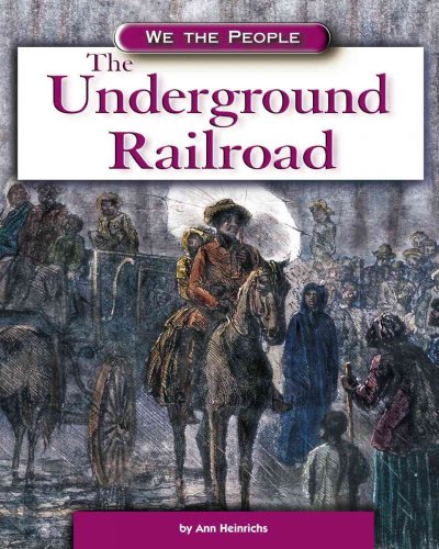 The Underground Railroad by Ann Heinrichs.