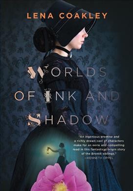 Worlds of ink and shadow / Lena Coakley.