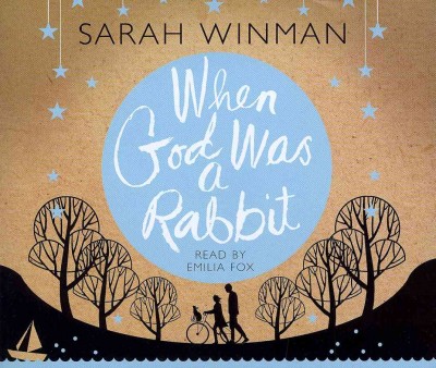 When God was a rabbit. [sound recording] / Sarah Winman.