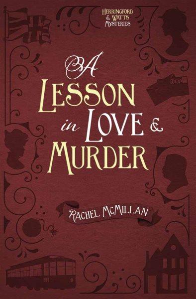 A lesson in love and murder / Rachel McMillan.