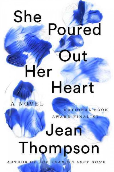 She poured out her heart / Jean Thompson.