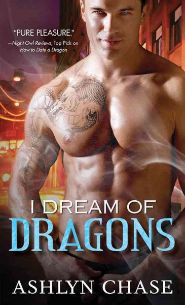 I dream of dragons / Ashlyn Chase.