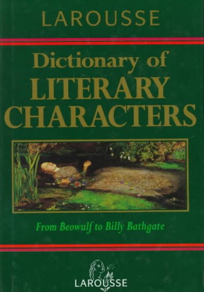 Larousse dictionary of literary characters / editor, Rosemary Goring.