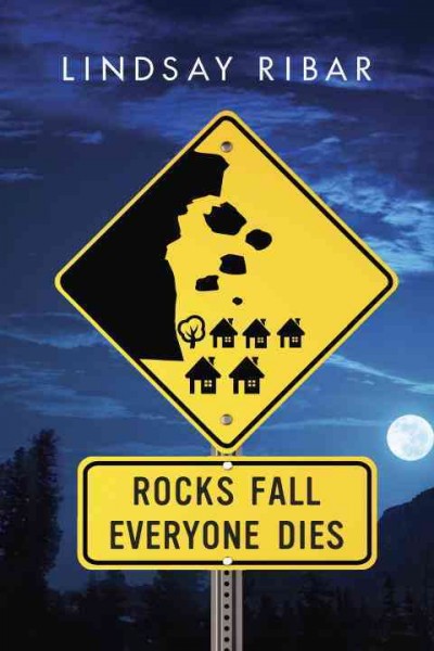 Rocks fall, everyone dies / Lindsay Ribar.