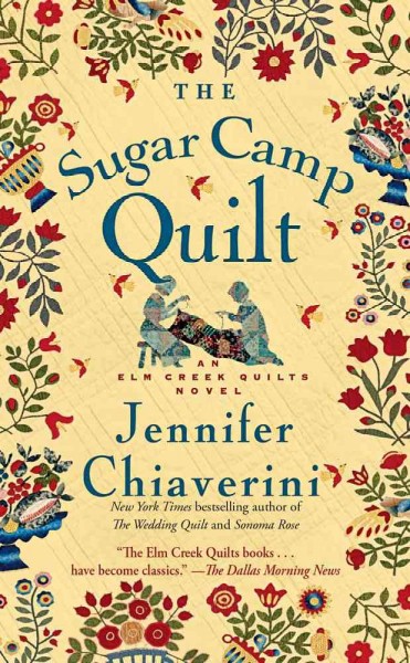 The Sugar Camp Quilt an Elm Creek Quilts novel Jennifer Chiaverini