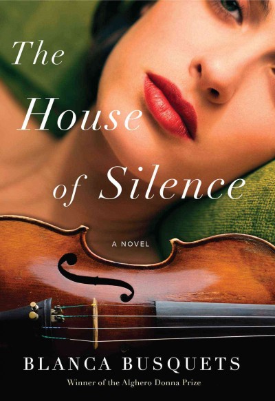The house of silence / Blanca Busquets ; translation by Mara Faye Lethem.