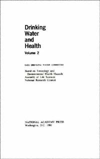 Drinking water and health. Volume 2 / Safe Drinking Water Committee, Board on Toxicology and Environmental Health Hazards, Assembly of Life Sciences, National Research Council.