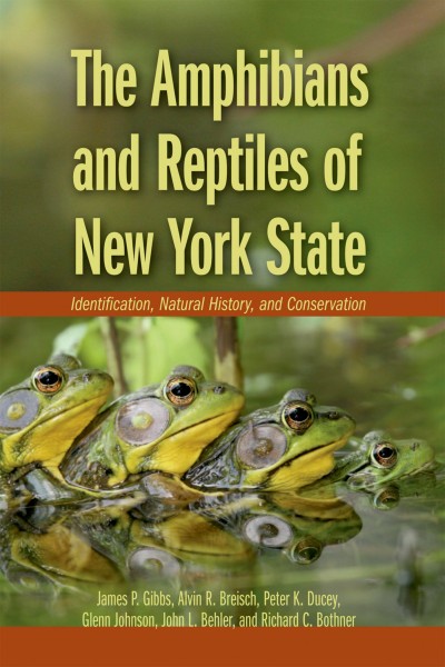 The amphibians and reptiles of New York State : identification, natural history, and conservation / James P. Gibbs [and others].