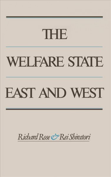The Welfare state East and West / edited by Richard Rose and Rei Shiratori ; contributors, Erik Allardt [and others].