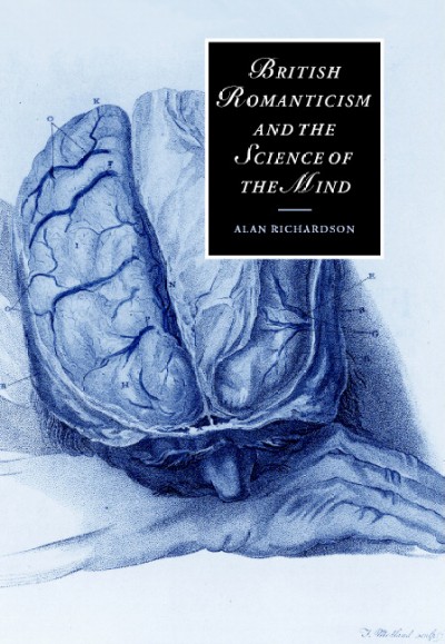 British Romanticism and the science of the mind / Alan Richardson.