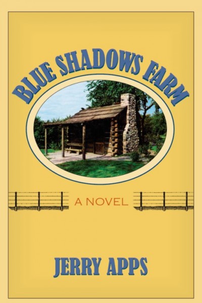 Blue Shadows Farm : a novel / Jerry Apps.