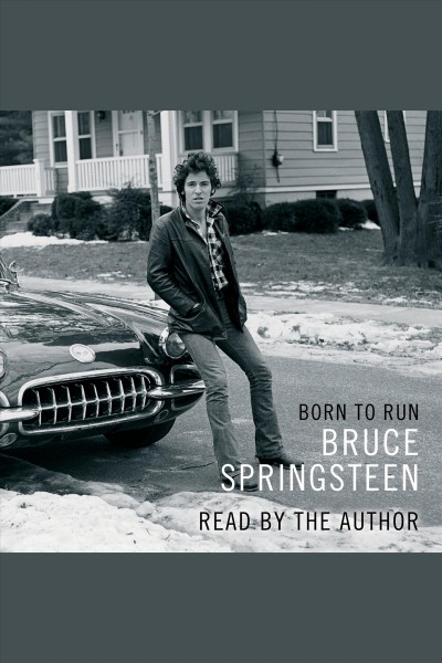 Born to run [electronic resource] / Bruce Springsteen.
