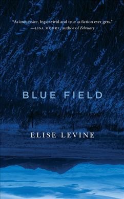 Blue field / Elise Levine.