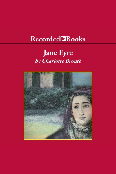 Jane Eyre [electronic resource] / Charlotte Bronte.