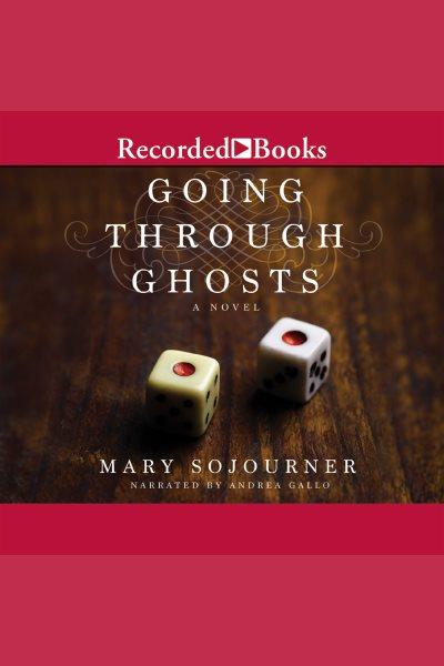 Going through ghosts [electronic resource] / Mary Sojourner.