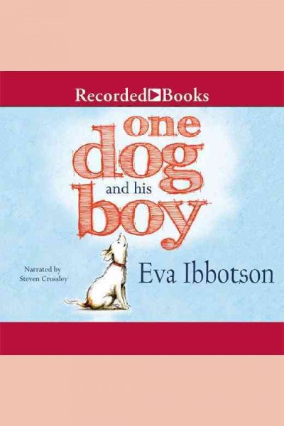 One dog and his boy [electronic resource] / Eva Ibbotson.