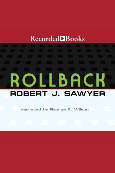 Rollback [electronic resource] / Robert J. Sawyer.