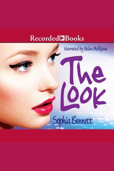 The look [electronic resource] / Sophia Bennett.