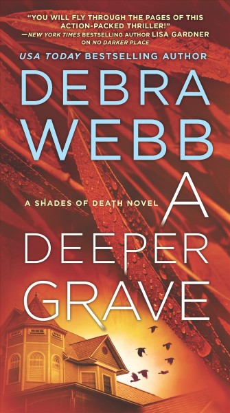 A deeper grave / Debra Webb.